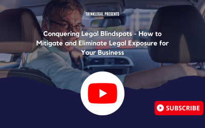 WEBINAR: Conquering Legal Blindspots – How to Mitigate and Eliminate Legal Exposure for Your Business